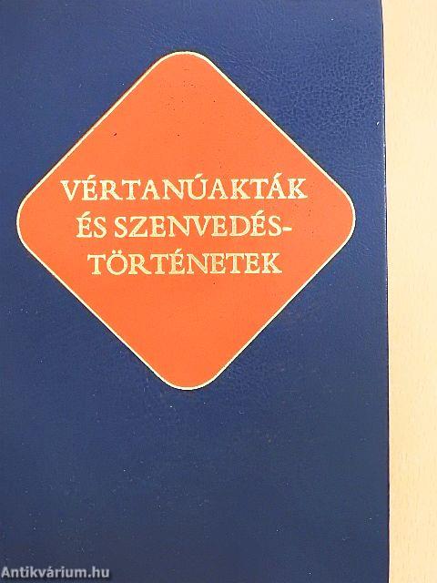 Vértanúakták és szenvedéstörténetek