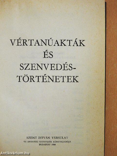 Vértanúakták és szenvedéstörténetek