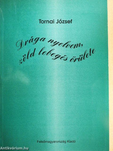 Drága nyelvem, zöld lebegés őrülete