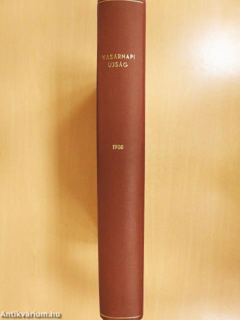 Vasárnapi Ujság 1908. (nem teljes évfolyam)