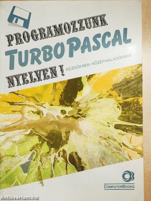 Programozzunk Turbo Pascal nyelven!