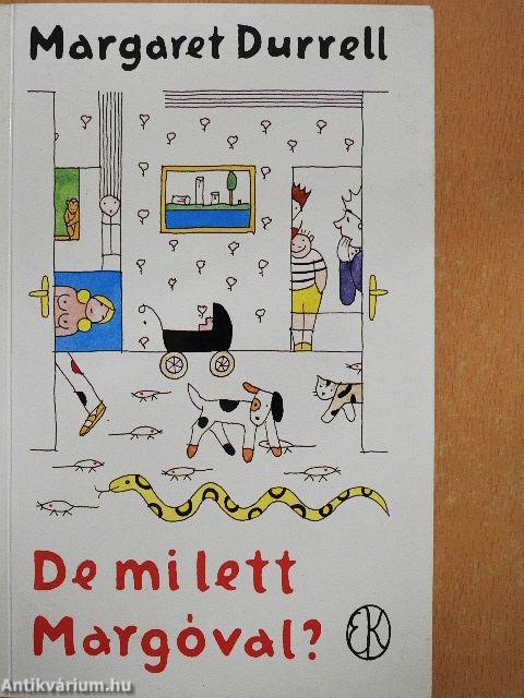 De mi lett Margóval?