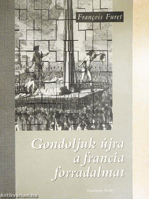 Gondoljuk újra a francia forradalmat