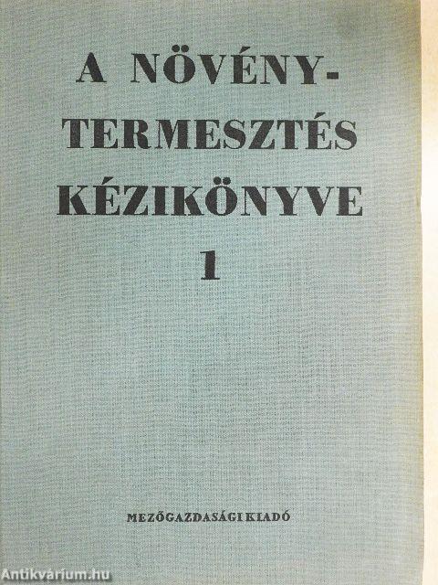 A növénytermesztés kézikönyve 1-2.