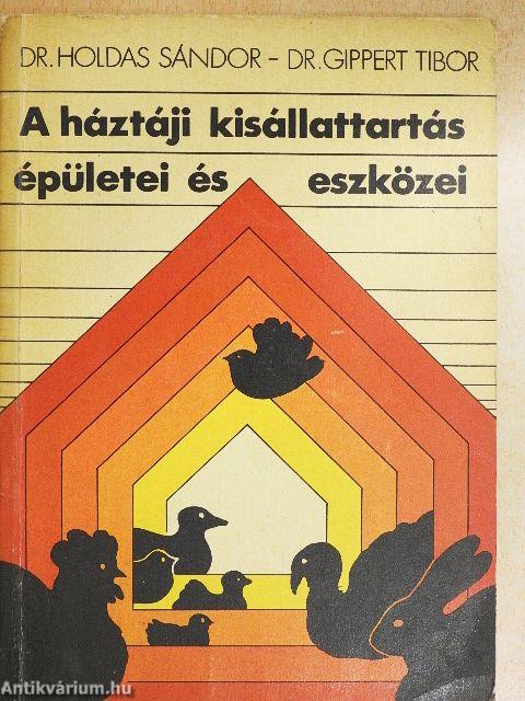 A háztáji kisállattartás épületei és eszközei