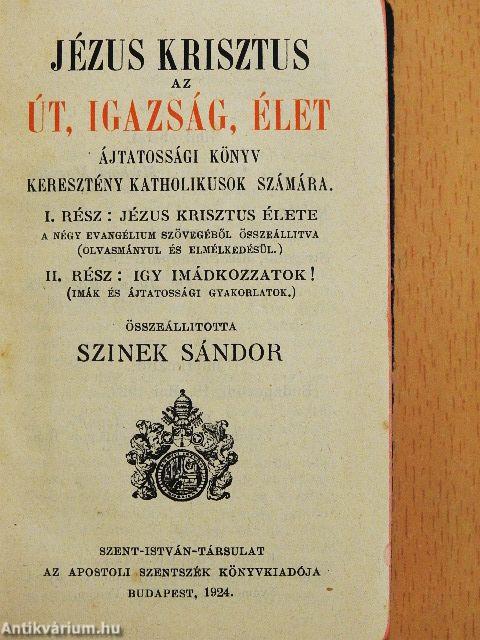 Jézus Krisztus az út, igazság, élet