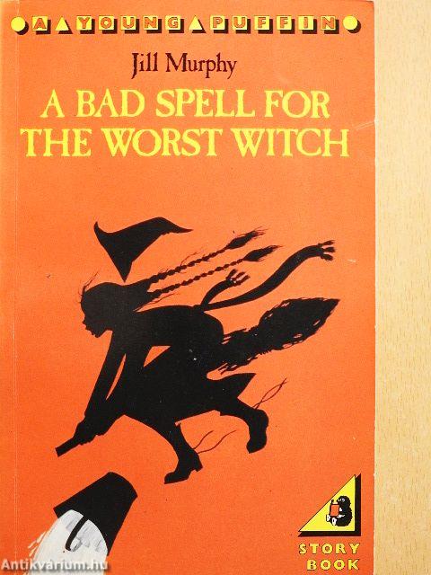 A bad spell for the worst witch