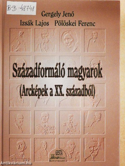 Századformáló magyarok