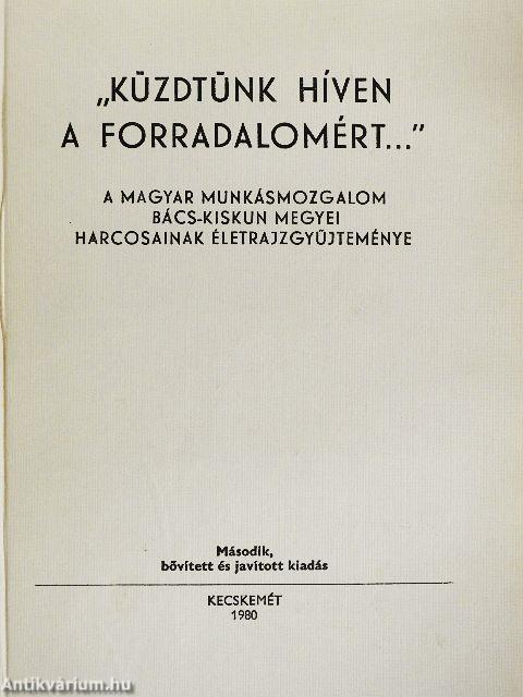 "Küzdtünk híven a forradalomért..."