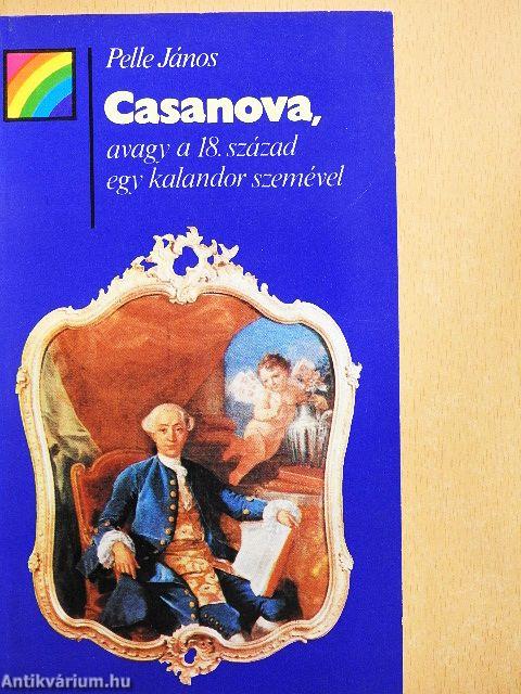 Casanova, avagy a 18. század egy kalandor szemével
