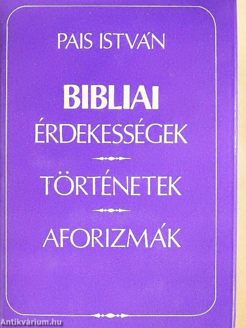Bibliai érdekességek, történetek, aforizmák