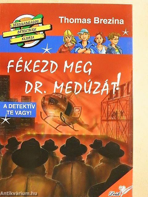 Fékezd meg Dr. Medúzát!