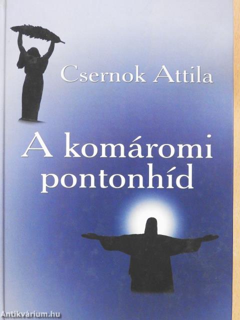 A komáromi pontonhíd (dedikált példány)