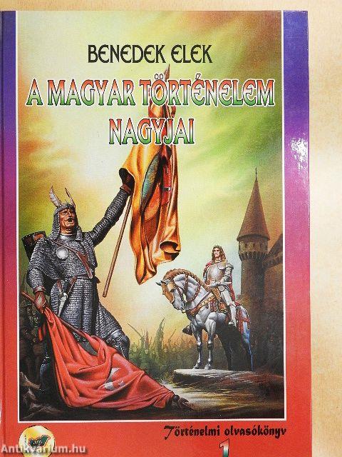 A magyar történelem nagyjai 1-2.