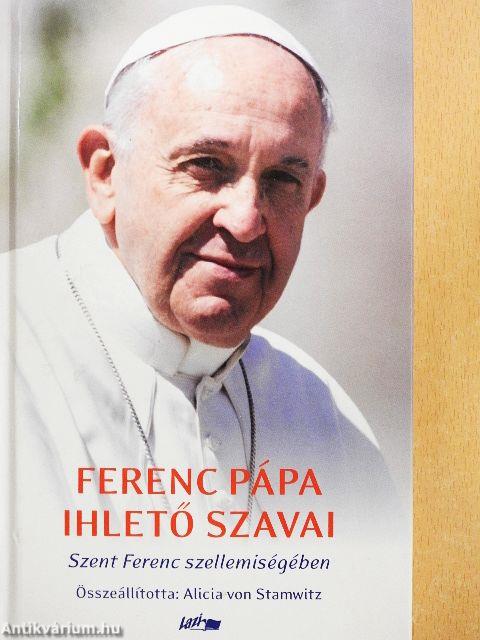 Ferenc pápa ihlető szavai
