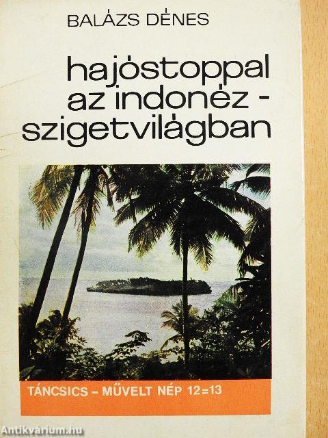Hajóstoppal az Indonéz-szigetvilágban