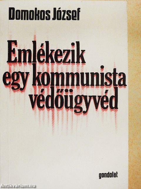 Emlékezik egy kommunista védőügyvéd