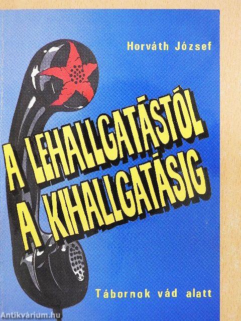 A lehallgatástól a kihallgatásig