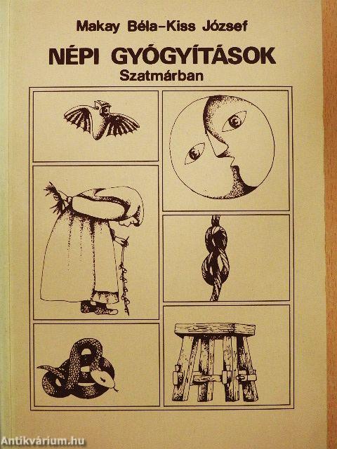 Népi gyógyítások Szatmárban
