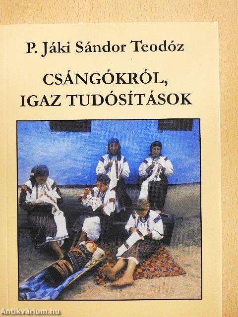 Csángókról, igaz tudósítások