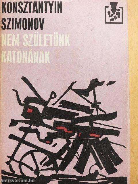 Nem születünk katonának