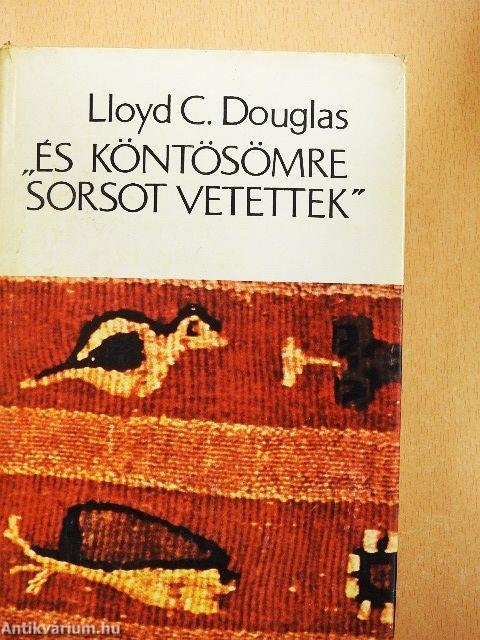 "És köntösömre sorsot vetettek"