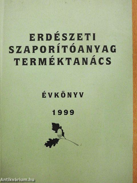 Erdészeti Szaporítóanyag Terméktanács Évkönyv 1999
