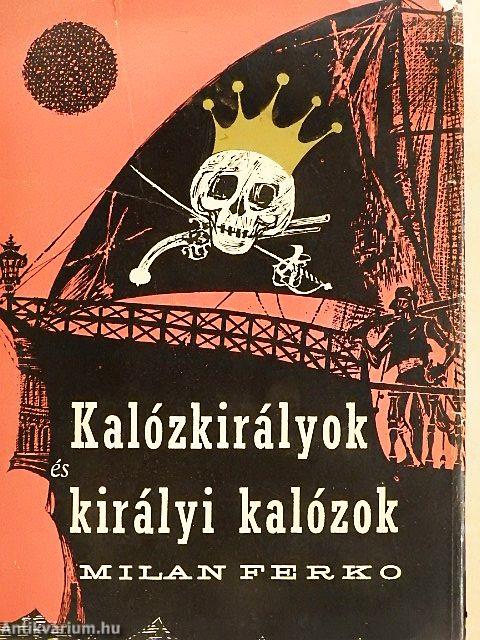 Kalózkirályok és királyi kalózok