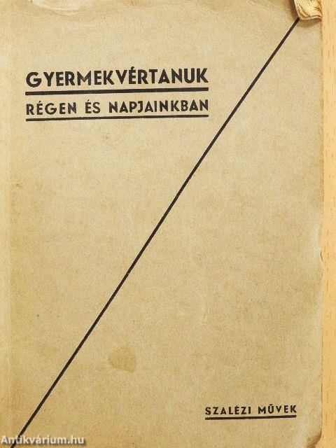 Gyermekvértanúk régen és napjainkban