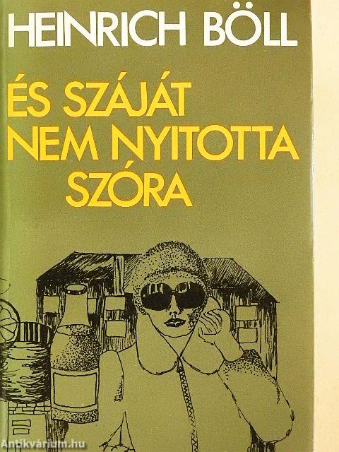 És száját nem nyitotta szóra