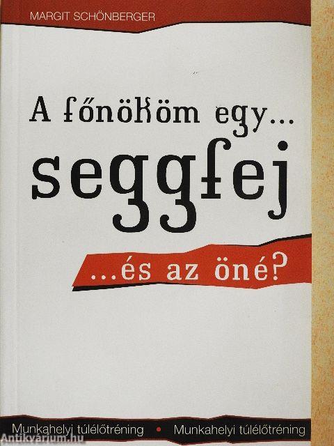 A főnököm egy... seggfej