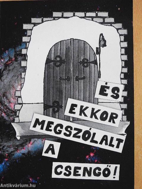 És ekkor megszólalt a csengő!