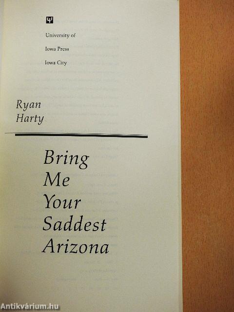 Bring Me Your Saddest Arizona