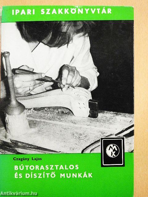 Bútorasztalos és díszítő munkák