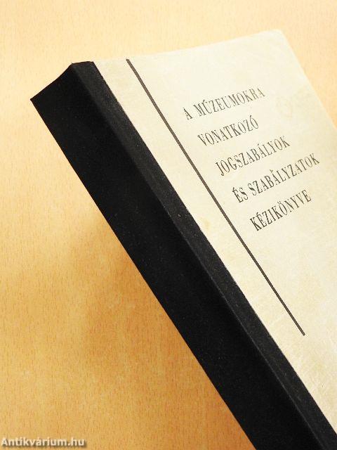 A múzeumokra vonatkozó jogszabályok és szabályzatok kézikönyve