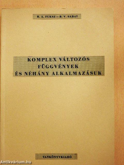 Komplex változós függvények és néhány alkalmazásuk