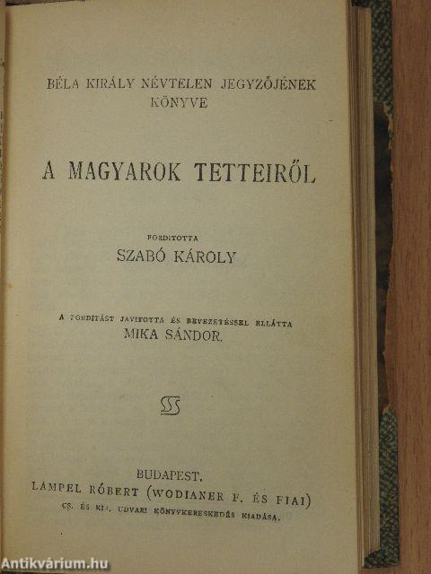Galeotto Marzio könyve/Béla király névtelen jegyzőjének könyve a magyarok tetteiről/A bécsi képes krónika/A katona a magyar költészetben/Márssal társalkodó Murányi Vénus/A magyar irodalom fejlődése/Tompa Mihályról/Kézai Simon magyar krónikája