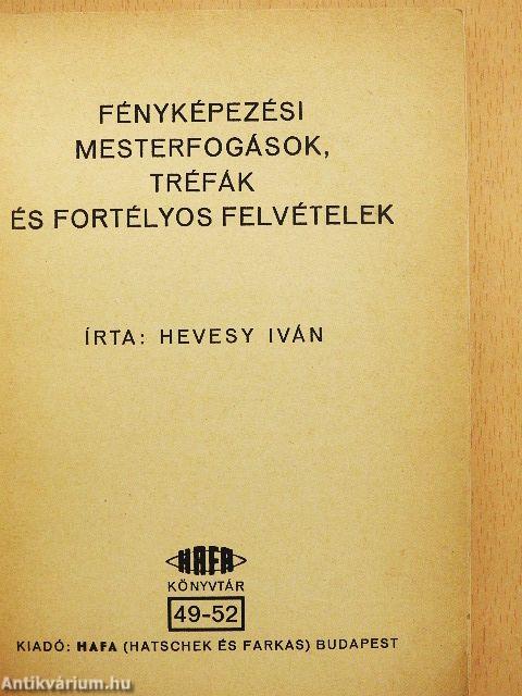 Fényképezési mesterfogások, tréfák és fortélyos felvételek
