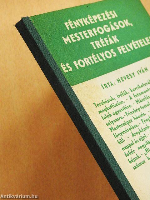 Fényképezési mesterfogások, tréfák és fortélyos felvételek