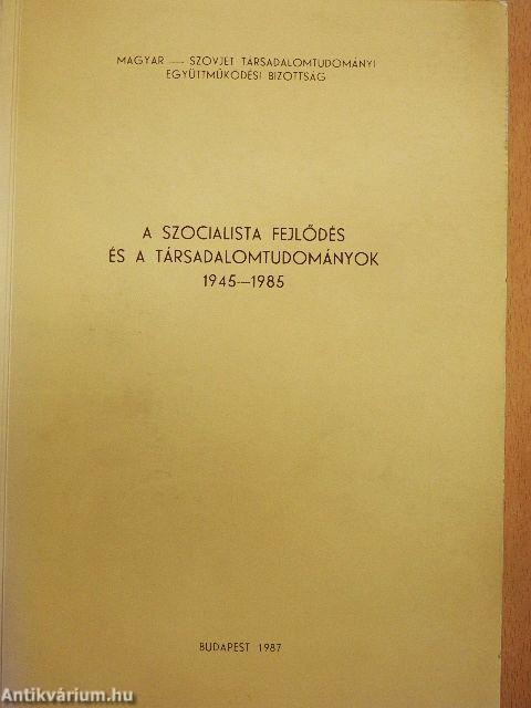 A szocialista fejlődés és a társadalomtudományok 1945-1985