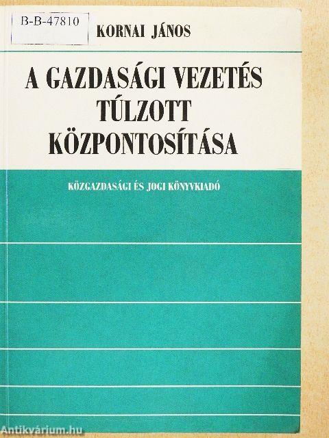 A gazdasági vezetés túlzott központosítása