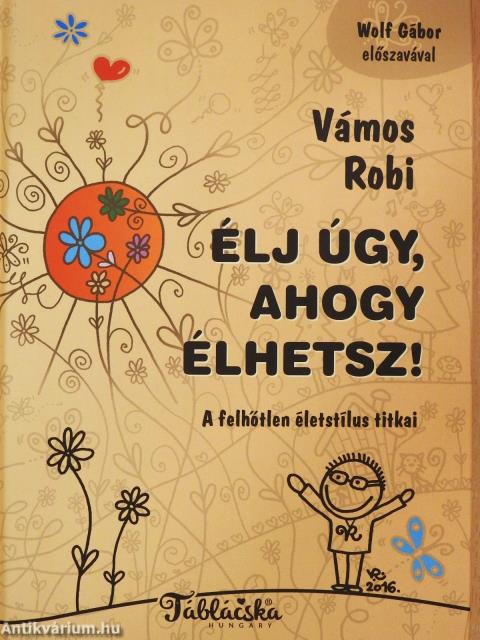 Élj úgy, ahogy élhetsz! (dedikált példány)