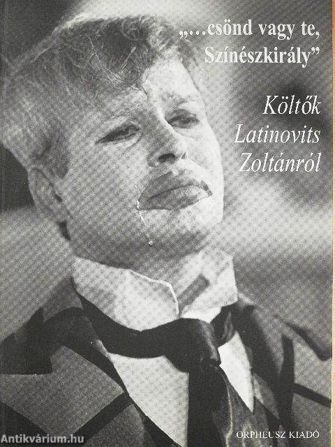 "...csönd vagy te, Színészkirály"