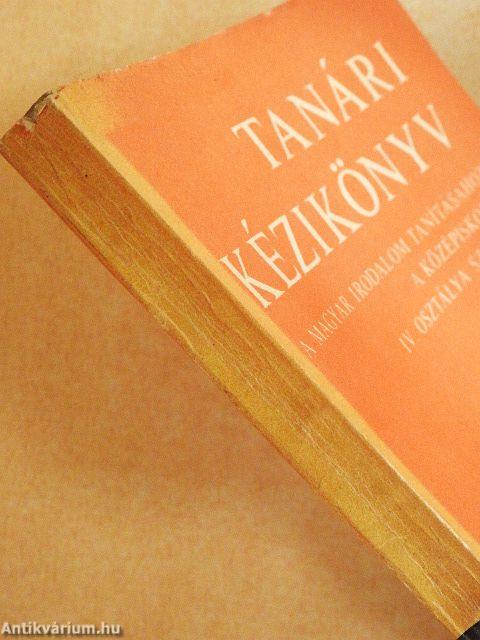 Tanári kézikönyv a magyar irodalom tanításához a középiskolák IV. osztálya számára