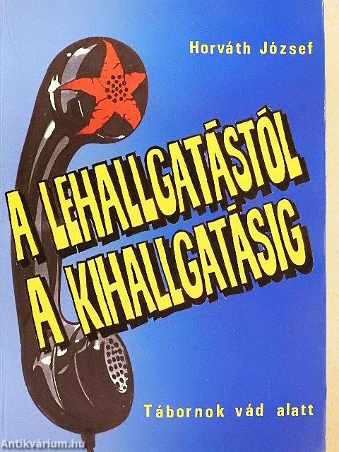 A lehallgatástól a kihallgatásig