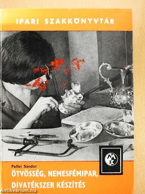 Ötvösség, nemesfémipar, divatékszer készítés