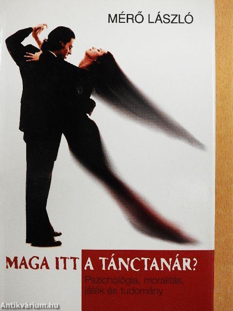 Maga itt a tánctanár?