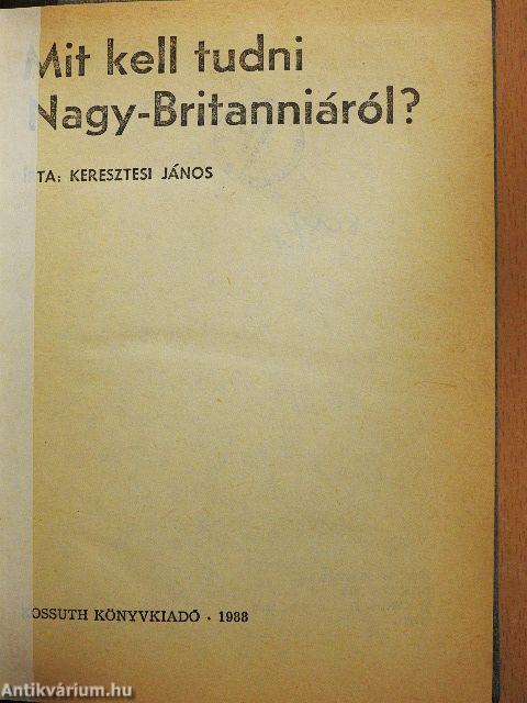 Mit kell tudni Nagy-Britanniáról?