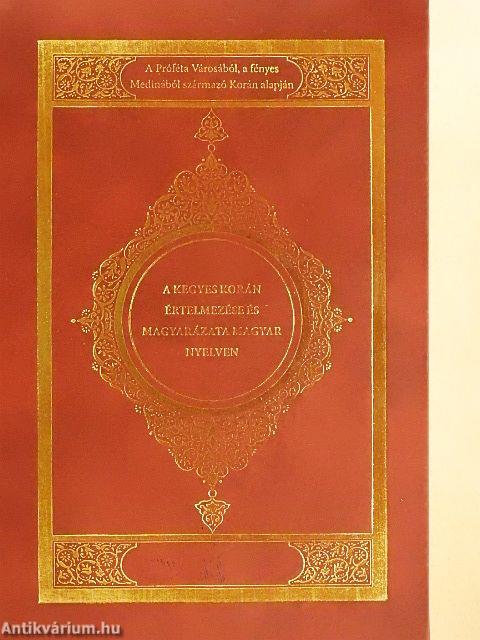 A kegyes Korán értelmezése és magyarázata magyar nyelven
