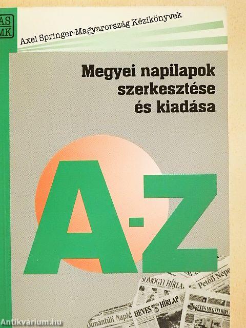 Megyei napilapok szerkesztése és kiadása A-Z